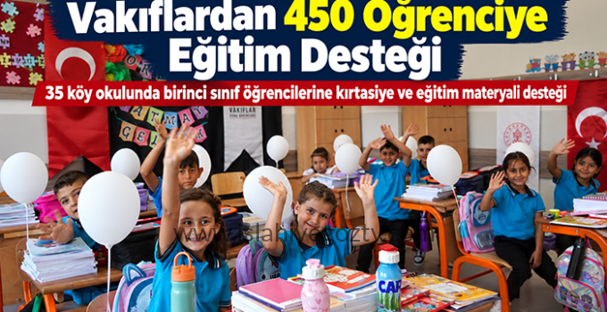 Vakıflardan Nurdağı ve İslahiye’de 450 Öğrenciye Eğitim Desteği