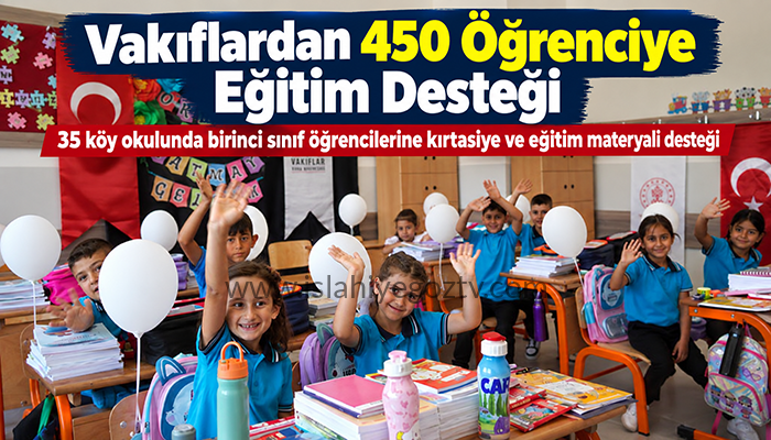 Vakıflardan Nurdağı ve İslahiye’de 450 Öğrenciye Eğitim Desteği