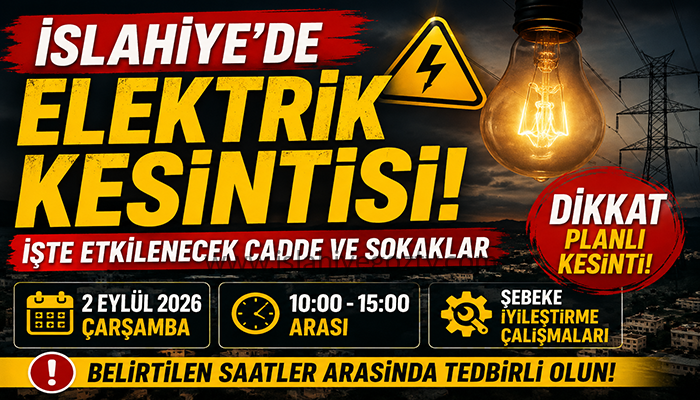 İslahiye’de 2 Eylül Elektrik Kesintisi 10.00-15.00 Arası Dikkat!