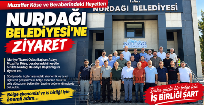 Muzaffer Köse ve Beraberindeki Heyetten Nurdağı Belediyesi’ne Ziyaret
