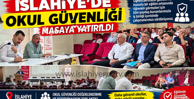 İSLAHİYE’DE OKUL GÜVENLİĞİ MASAYA YATIRILDI