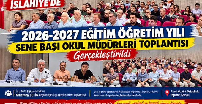 İSLAHİYE’DE YENİ EĞİTİM YILI ÖNCESİ ÖNEMLİ TOPLANTI