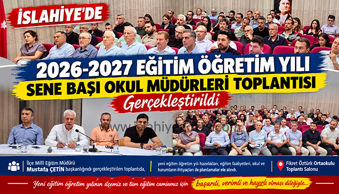 İSLAHİYE’DE YENİ EĞİTİM YILI ÖNCESİ ÖNEMLİ TOPLANTI