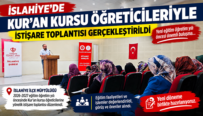 İslahiye’de Kur’an Kursu Öğreticileriyle İstişare Toplantısı