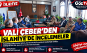 VALİ ÇEBER’DEN İSLAHİYE’DE İNCELEMELER