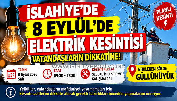İSLAHİYE’DE 8 EYLÜL’DE PLANLI ELEKTRİK KESİNTİSİ