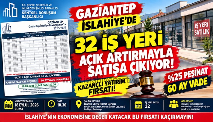 İslahiye’de 32 İş Yeri Açık Artırmayla Satışa Çıkıyor