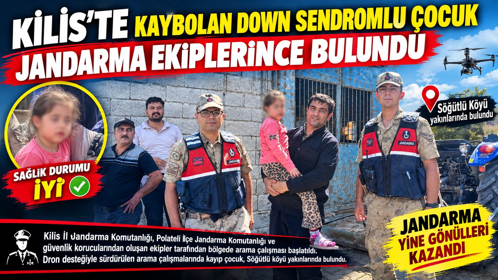 Kilis’te kaybolan down sendromlu çocuk jandarma ekiplerince bulundu