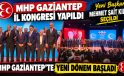 MHP Gaziantep İl Kongresi yapıldı: Mehmet Sait Kılıç başkan seçildi