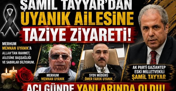 Şamil Tayyar’dan SYDV Müdürü Ömer Faruk Uyanık’a Taziye Ziyareti