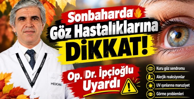 Sonbaharda göz hastalıklarına dikkat