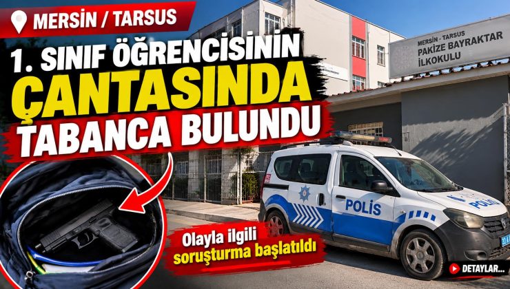 Tarsus’ta 1. sınıf öğrencisinin çantasından tabanca çıktı