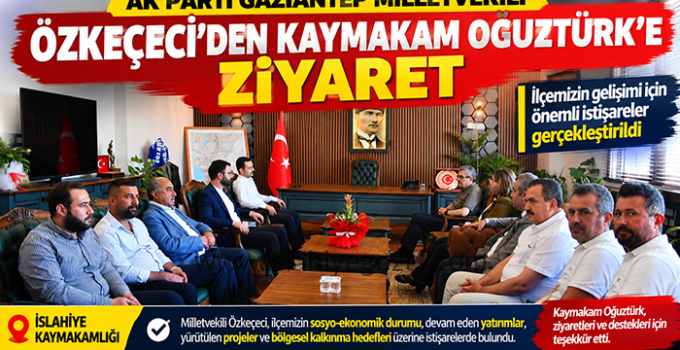 AK Parti Gaziantep Milletvekili Özkeçeci’den Kaymakam Oğuztürk’e Ziyaret