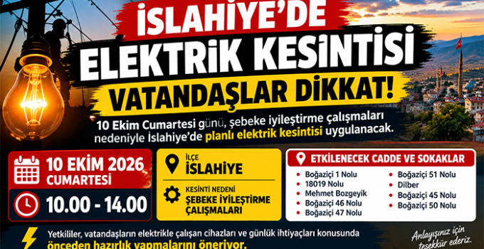 İslahiye’de 10 Ekim Cumartesi Elektrik Kesintisi: Bu Mahallelere Dikkat!