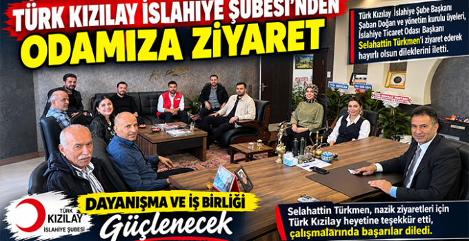 Türk Kızılay İslahiye Şubesi’nden Selahattin Türkmen’e Hayırlı Olsun Ziyareti