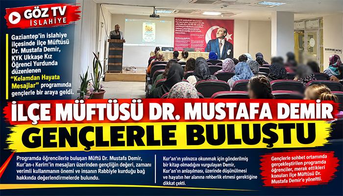 İLÇE MÜFTÜSÜ DR. MUSTAFA DEMİR GENÇLERLE BULUŞTU
