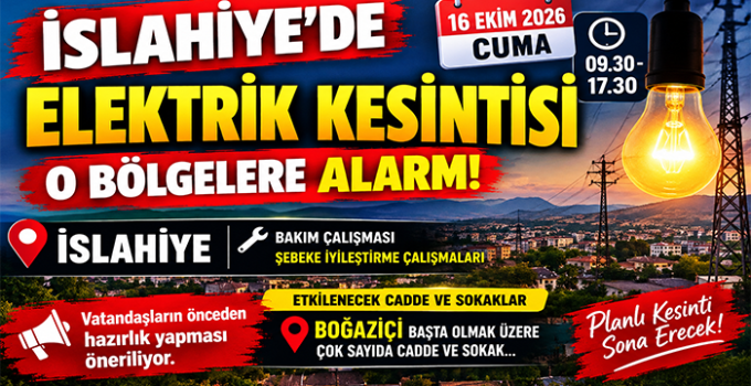 İSLAHİYE’DE 16 EKİM’DE ELEKTRİK KESİNTİSİ: BU MAHALLE VE SOKAKLARA DİKKAT!